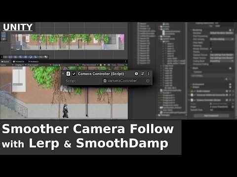 Unity 2D: How to Make the Player Camera Follow Smoother with Lerp and SmoothDamp