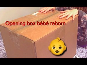 Bébé reborn / Opening box