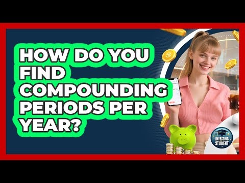 How Do You Find Compounding Periods Per Year?