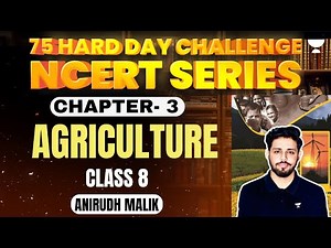 NCERT Class 8 | Chapter 3 | Agriculture | Geography NCERT Series | Anirudh