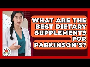 What Are The Best Dietary Supplements For Parkinson's? - Everyday Parkinsons Help