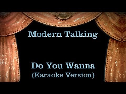 Modern Talking - Do You Wanna - Lyrics (Karaoke Version)