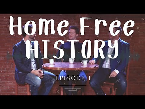 The History of Home Free - Episode 1 (ft Adam, Chris and Matt)