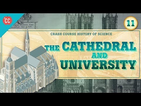 Cathedrals and Universities: Crash Course History of Science #11