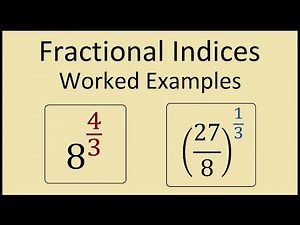 Indices with Fractional Powers - Worked Examples