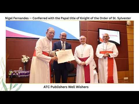 ATC Publishers Well Wishers for Nigel Fernande's Papal Knighthood!