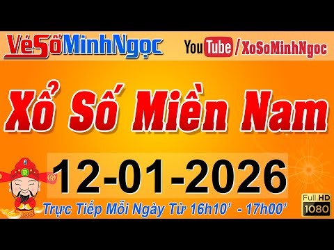 XSMN Minh Ngọc - Trực tiếp Xổ Số Miền Nam - KQXS Miền Nam ngày 12/01/2026, KQXS Hôm Nay, XSTT, XSKT