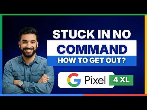 Google Pixel 4 4 XL stuck in no command how to get out[LATEST GUIDE]