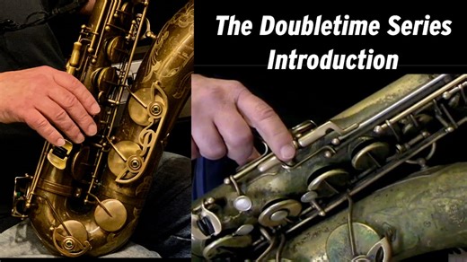 The Doubletime Series -Introduction - The Doubletime Series - Randy Hunter Jazz Saxophone Lessons