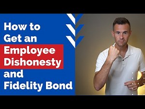 How to Get an Employee Dishonesty and Fidelity Bond