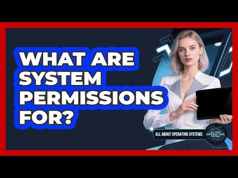 What Are System Permissions For?