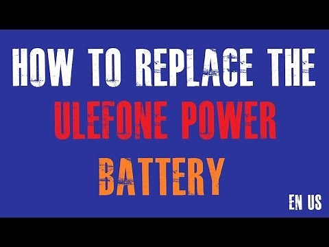 How To Replace The Ulefone Power Battery