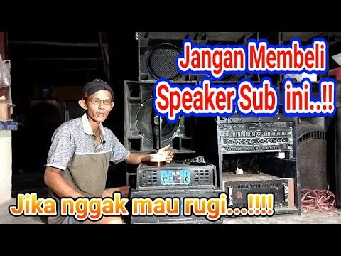 JANGAN BELI SPEAKER SUB INI..!!! JIKA NGGAK MAU RUGI
