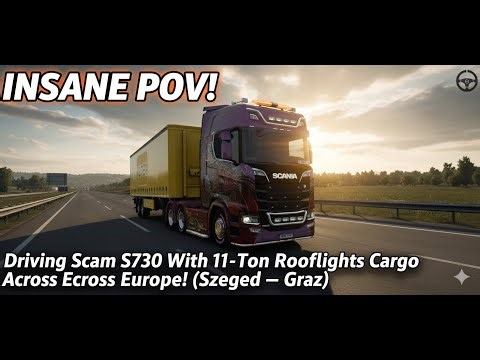 INSANE POV! Driving Scania S730 With 11-Ton Rooflights Cargo Across Europe! (Szeged → Graz)