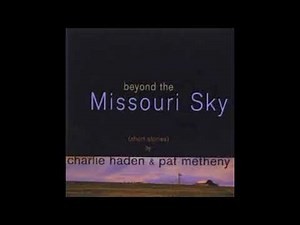 Charlie Haden & Pat Metheny - Beyond the Missouri Sky