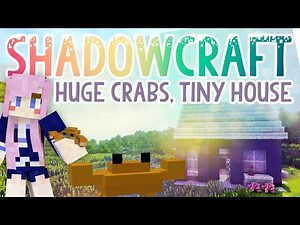 Huge Crabs, Tiny House | Shadowcraft 2.0 | Ep.3