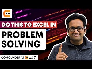 Do This To EXCEL In Problem Solving | Coding Ninjas