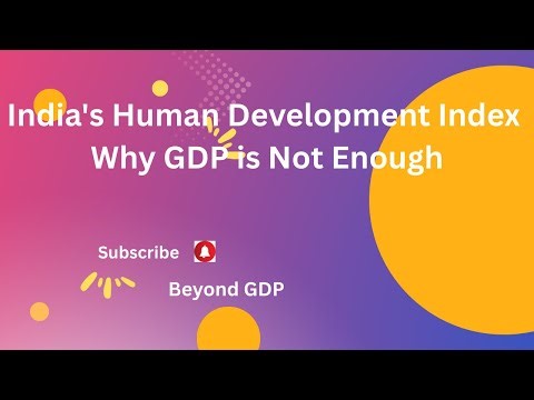 India's Human Development Index --Why GDP Is Not Enough