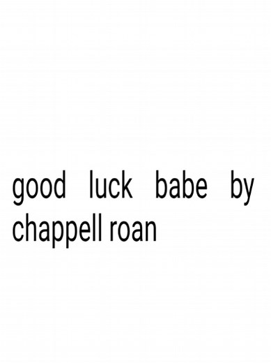 Good Luck Babe lyrics — Chappell Roan