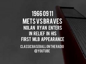1966 09 11 New York Mets vs Braves Nolan Ryans First MLB Appearance
