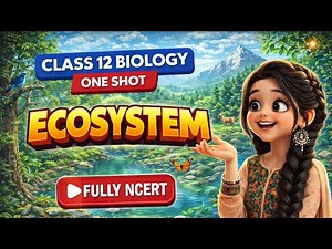 🔥Ecosystem ⚡in just 20 minutes 👉 NCERT 📕line by line +TRICKS😉 class 12 biology one shot💯