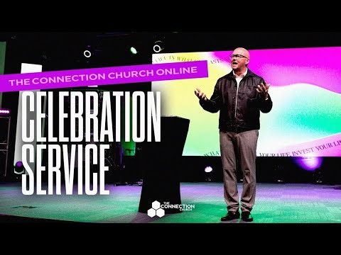 The Connection Church LIVE | Celebration Service | 8am