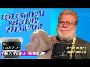 Crafting Puppet Features with Clay Foam: Puppet Building World