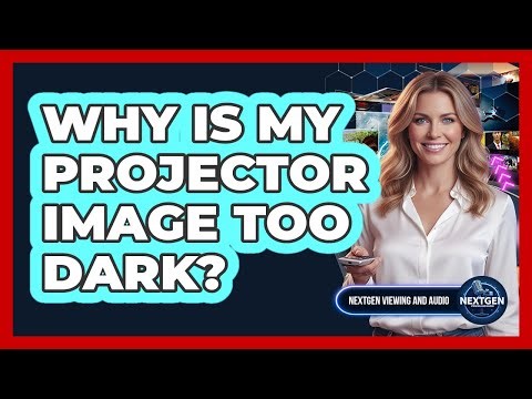 Why Is My Projector Image Too Dark?