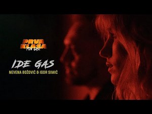 Nevena Božović & Igor Simić - IDE GAS (Muzika iz filma Prva klasa - Pun gas)