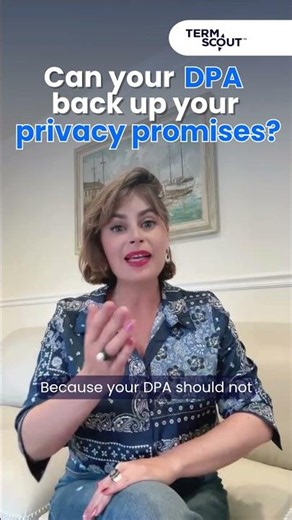 Can your DPA back up your privacy promises?