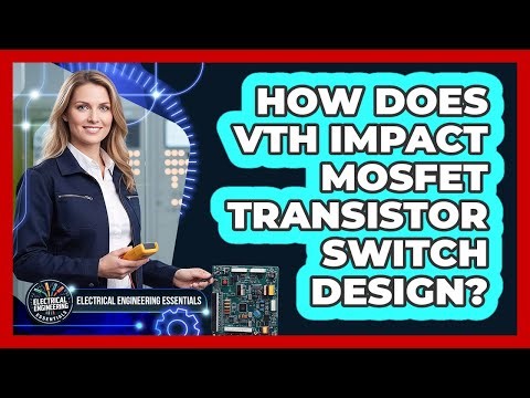 How does Vth impact MOSFET transistor switch design?