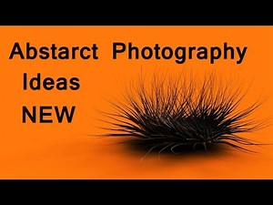 ABSTRACT PHOTOGRAPHY IDEAS