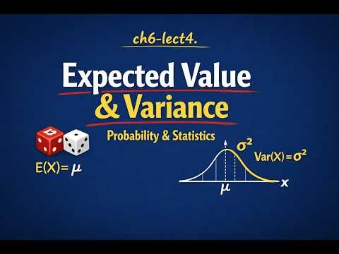 Expected Value & Variance of random variable | Probability & Statistics | Ch 6.5”
