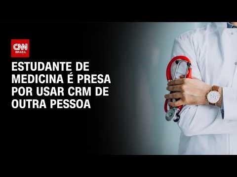 Estudante de medicina é presa em flagrante por usar CRM de outra pessoa | AGORA CNN