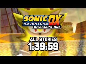 Sonic Adventure DX (PC) - All stories speedrun in 1:39:59