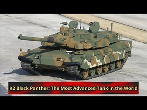 K2 Black Panther The Most Advanced Tank in the World