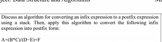 Discuss an algorithm for converting an infix expression to a po... | Filo