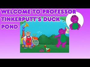 Barney- Welcome to Professor Tinkerputt's Duck Pond