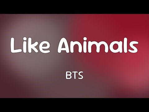 BTS - Like Animals [Lyrics]