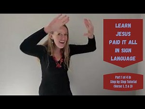 Learn Jesus Paid It All in Sign Language (Part 1 of 4 in Step by Step ASL Tutorial - Verse 1,2,3)