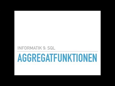 Informatik 9 - SQL Aggregatfunktionen