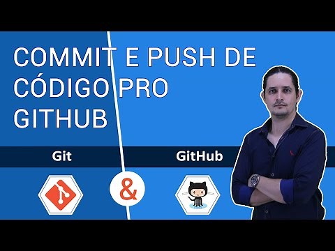 Como Fazer Commit e Push de Código Pro Github