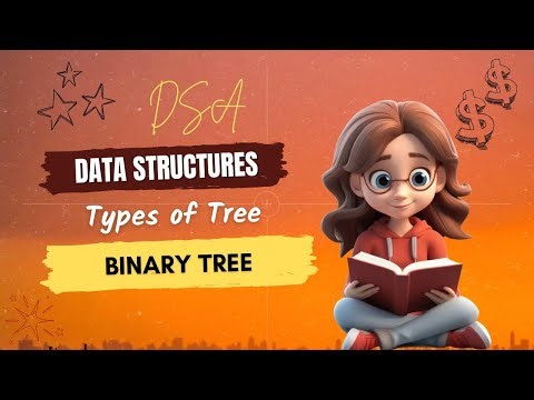 1.5 Binary Tree Explained | Types of Tree | Data Structure and Algorithms