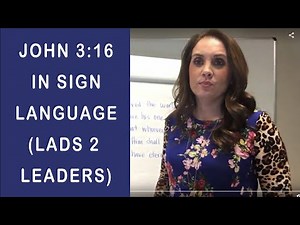 John 3:16 Sign language; Lads to Leaders; Second Language; Bible