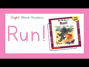 Sight Word Readers - Run! Book (READ ALOUD)
