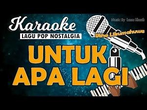 Karaoke UNTUK APA LAGI - Utha Likumahua /Music By Lanno Mbauth