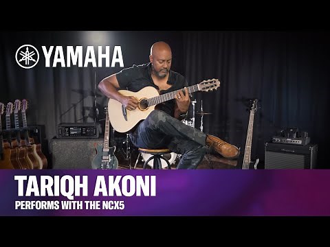 Yamaha | Tariqh Akoni Performs with the NCX5 Acoustic-Electric Nylon-String Guitar