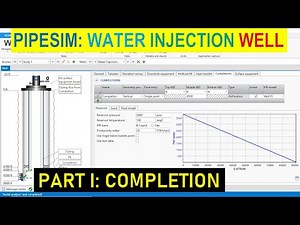 Pipesim 11: Water Injection Well, Part 1: Completion