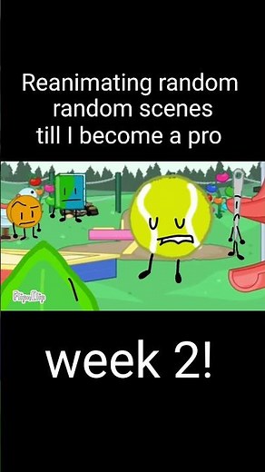 reanimating random scenes weekly! #bfdi
