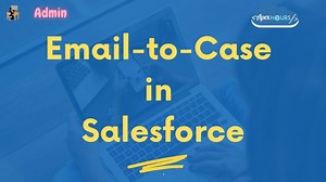 Setup Email-to-Case in Salesforce